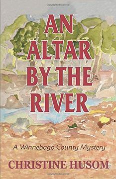portada An Altar by the River: A Winnebago County Myster (Winnebago County Mystery Series) (en Inglés)