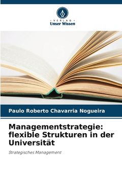 portada Managementstrategie: flexible Strukturen in der Universität (in German)