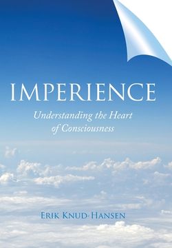 portada Imperience: Understanding the Heart of Consciousness (en Inglés)