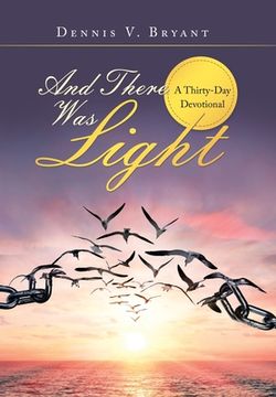 portada And There Was Light: A Thirty-Day Devotional (en Inglés)