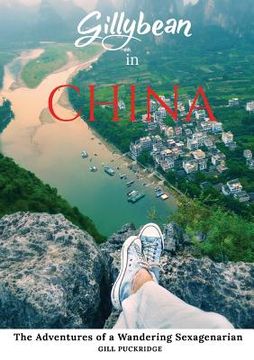 portada Gillybean in China: The Adventures of a Wandering Sexagenarian (in English)
