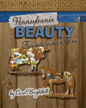 portada Pennsylvania Beauty - Friends and Flora: Featuring Animals and Flowers in Northeast PA (en Inglés)