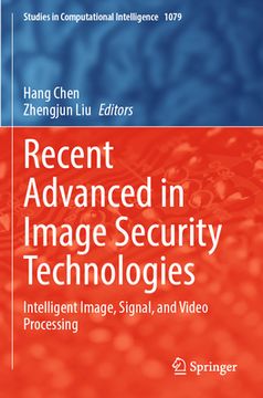 portada Recent Advanced in Image Security Technologies: Intelligent Image, Signal, and Video Processing (en Inglés)