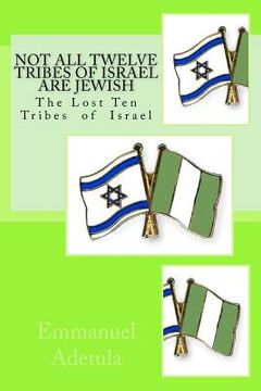 portada not all twelve tribes of israel are jewish (en Inglés)