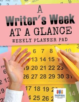portada A Writer's Week at a Glance Weekly Planner Pad (en Inglés)
