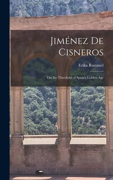 portada Jiménez de Cisneros: On the Threshold of Spain's Golden Age (en Inglés)