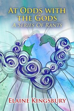 portada At Odds with the Gods: A Series of Rants by Elaine Kingsbury (en Inglés)