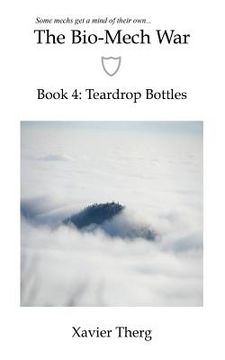 portada The Bio-Mech War, Book 4: Teardrop Bottles (en Inglés)