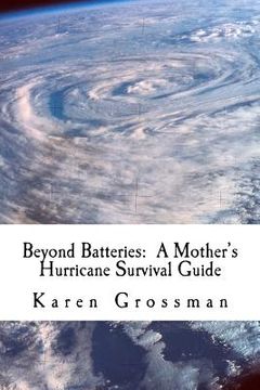 portada beyond batteries: a mother's hurricane survival guide
