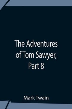 portada The Adventures Of Tom Sawyer, Part 8 (en Inglés)