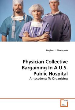 portada Physician Collective Bargaining In A U.S. Public Hospital: Antecedents To Organizing