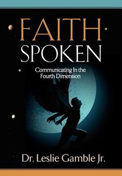 portada faith spoken - communicating in the fourth dimension