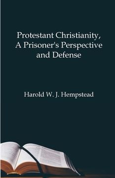 portada Protestant Christianity, A Prisoner's Perspective And Defense (in English)