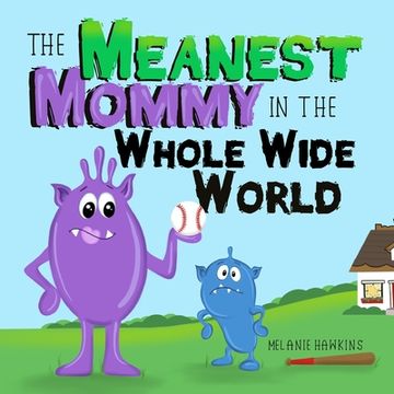 portada The Meanest Mommy in the Whole Wide World (en Inglés)