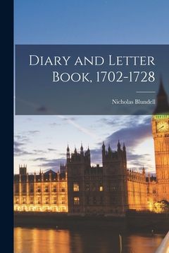 portada Diary and Letter Book, 1702-1728 (en Inglés)