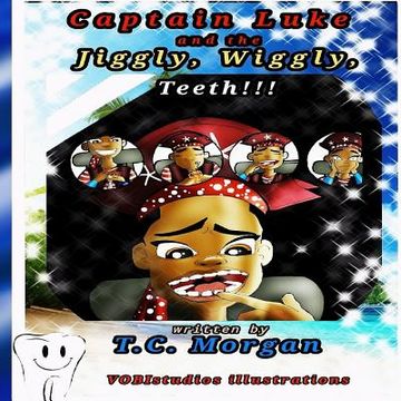 portada Captain Luke and the Jiggly, Wiggly, Teeth!!!