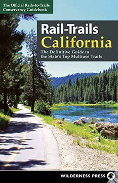 portada Rail-Trails California: The Definitive Guide to the State'S top Multiuse Trails (in English)