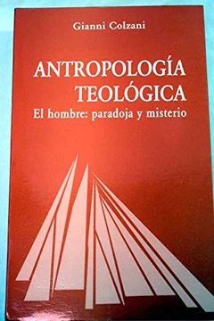 portada Antropología Teológica: El Hombre: Paradoja y Misterio (Ágape)