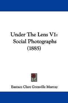 portada under the lens v1: social photographs (1885) (en Inglés)