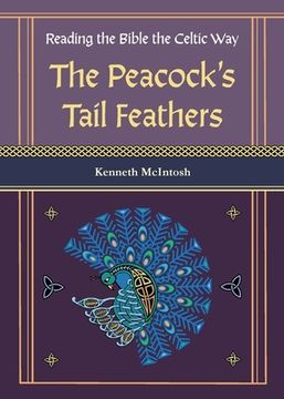 portada The Peacock's Tail Feathers (Reading the Bible the Celtic Way) (in English)
