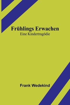 portada Frühlings Erwachen: Eine Kindertragödie (in German)