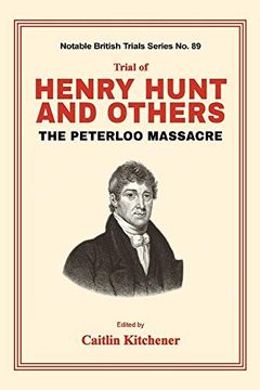 portada Trial of Henry Hunt and Others: The Peterloo Massacre