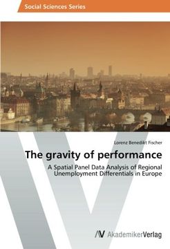 portada The gravity of performance: A Spatial Panel Data Analysis of Regional Unemployment Differentials in Europe
