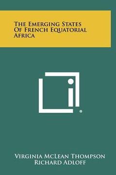 portada the emerging states of french equatorial africa (en Inglés)