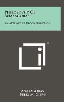 portada philosophy of anaxagoras: an attempt at reconstruction (in English)