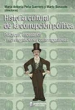 portada Historia cultural de la corrupción política. Prácticas, escenarios y representaciones contemporáneas