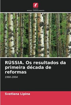 portada Rússia. Os Resultados da Primeira Década de Reformas: 1990-2004 (en Portugués)