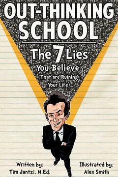 portada out-thinking the 7 lies about school (en Inglés)