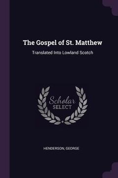 portada The Gospel of St. Matthew: Translated Into Lowland Scotch