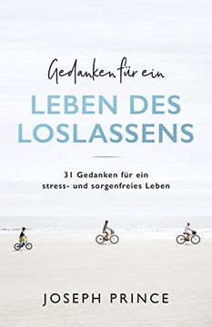 portada Gedanken für ein Leben des Loslassens: 31 Gedanken für ein Stress- und Sorgenfreies Leben (in German)