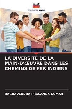 portada La Diversité de la Main-d'Oeuvre Dans Les Chemins de Fer Indiens (en Francés)