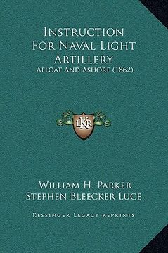 portada instruction for naval light artillery: afloat and ashore (1862) (en Inglés)