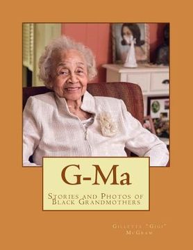 portada G-Ma: Stories of Black Grandmothers Through Photography and Testimony