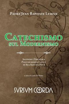 portada Catechismo sul Modernismo: Secondo l'Enciclica Pascendi dominici gregis di Sua Santità Pio X (en Italiano)