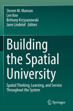 portada Building the Spatial University: Spatial Thinking, Learning, and Service Throughout the System (en Inglés)