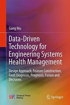 portada Data-Driven Technology for Engineering Systems Health Management: Design Approach, Feature Construction, Fault Diagnosis, Prognosis, Fusion and Decisions
