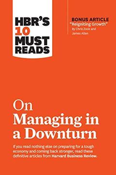 portada Hbr's 10 Must Reads on Managing in a Downturn (With Bonus Article "Reigniting Growth" by Chris Zook and James Allen) (in English)