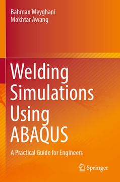 portada Welding Simulations Using Abaqus: A Practical Guide for Engineers (en Inglés)