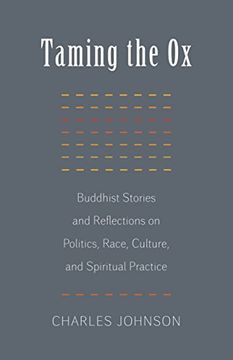 portada Taming the ox: Buddhist Stories and Reflections on Politics, Race, Culture, and Spiritual Practice (in English)