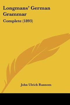 portada longmans' german grammar: complete (1893) (en Inglés)