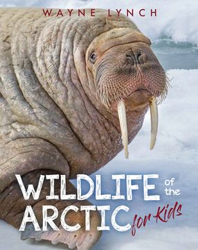portada Wildlife of the Arctic for Kids (en Inglés)