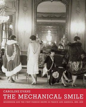 portada The Mechanical Smile: Modernism and the First Fashion Shows in France and America, 1900-1929 (en Inglés)