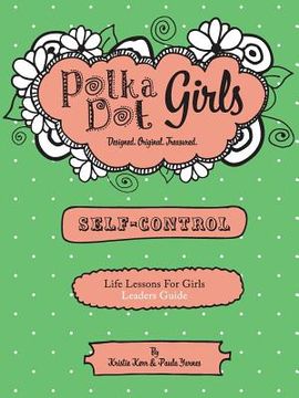 portada Polka Dot Girls, Self Control Leader's Guide (en Inglés)