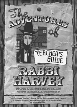 portada The Adventures of Rabbi Harvey Teacher's Guide: The Complete Teacher's Guide to the Adventures of Rabbi Harvey: A Graphic Novel of Jewish Wisdom and wit in the Wild West (in English)