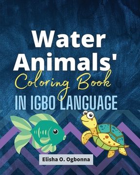 portada Water Animals Coloring Book in Igbo Language (en Inglés)