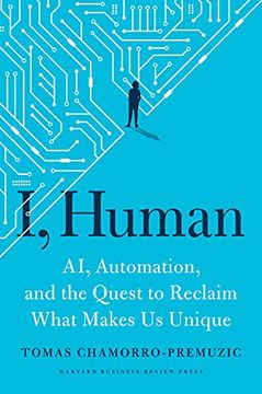 portada I, Human: Ai, Automation, and the Quest to Reclaim What Makes us Unique (en Inglés)